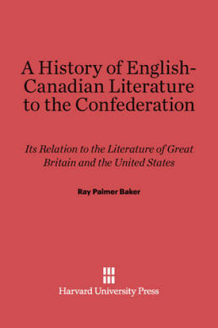 Cover of A History of English-Canadian Literature to the Confederation