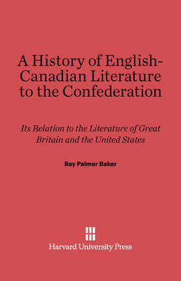 Cover of A History of English-Canadian Literature to the Confederation