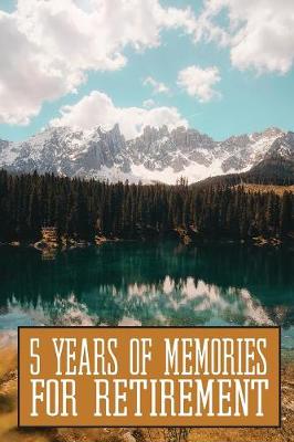 Book cover for 5 Years Of Memories For Retirement