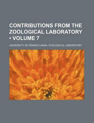 Book cover for Contributions from the Zoological Laboratory (Volume 7)