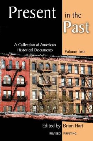 Cover of Present in the Past: A Collection of American Historical Documents, Volume Two