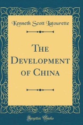 Cover of The Development of China (Classic Reprint)