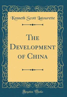 Book cover for The Development of China (Classic Reprint)