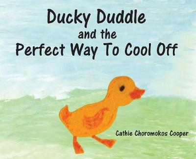 Book cover for Ducky Duddle and the Perfect Way To Cool Off