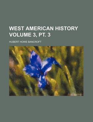 Book cover for West American History Volume 3, PT. 3