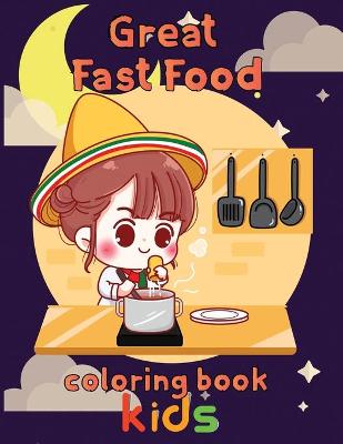 Book cover for Great Fast Food Coloring Book Kids