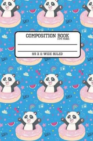 Cover of Composition Book Cute Panda 8.5 x 11 Wide Ruled