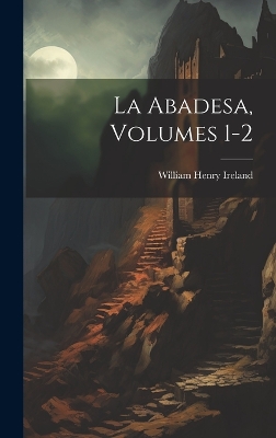 Book cover for La Abadesa, Volumes 1-2