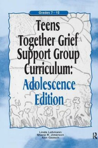 Cover of Teens Together Grief Support Group Curriculum