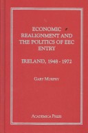 Cover of Economic Realignment and the Politics of EEC Entry