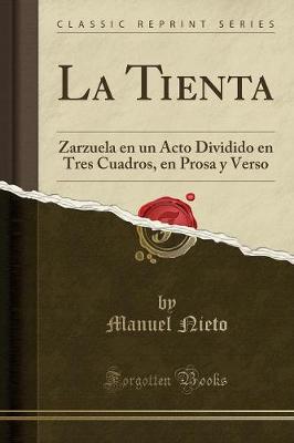 Book cover for La Tienta: Zarzuela en un Acto Dividido en Tres Cuadros, en Prosa y Verso (Classic Reprint)