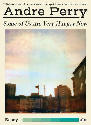 Book cover for Some of Us Are Very Hungry Now