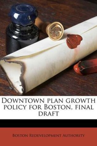 Cover of Downtown Plan Growth Policy for Boston, Final Draft