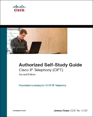 Book cover for Cisco IP Telephony (CIPT) (Authorized Self-Study Guide)