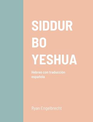 Book cover for Siddur Bo Yeshua - Hebreo/Espanol