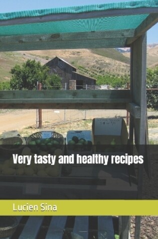 Cover of Very tasty and healthy recipes