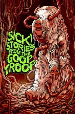 Cover of Sick! Stories From the Goop Troop