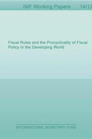 Cover of Fiscal Rules and the Procyclicality of Fiscal Policy in the Developing World