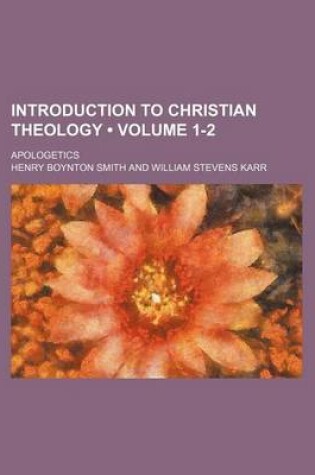 Cover of Introduction to Christian Theology Volume 1-2; Apologetics