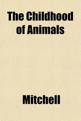 Book cover for The Childhood of Animals