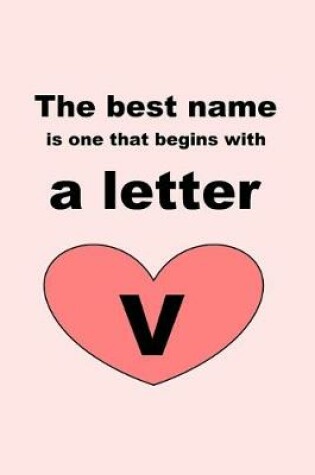 Cover of The best name is one that begins with a letter V