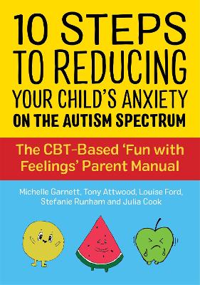 Book cover for 10 Steps to Reducing Your Child's Anxiety on the Autism Spectrum