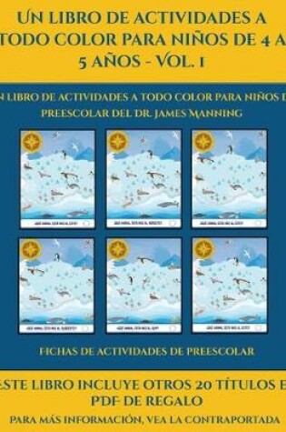 Cover of Fichas de actividades de preescolar (Un libro de actividades a todo color para niños de 4 a 5 años - Vol. 1)