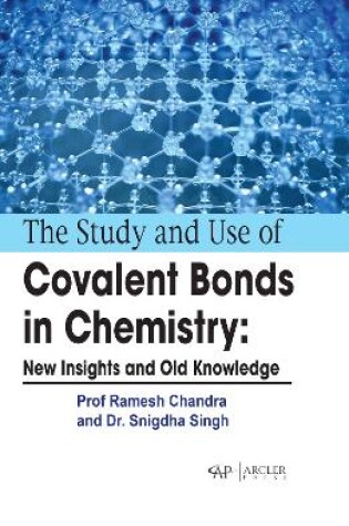 Cover of The Study and Use of Covalent Bonds in Chemistry: New Insights and Old Knowledge