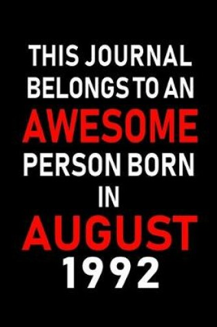 Cover of This Journal belongs to an Awesome Person Born in August 1992