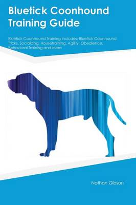 Book cover for Bluetick Coonhound Training Guide Bluetick Coonhound Training Includes