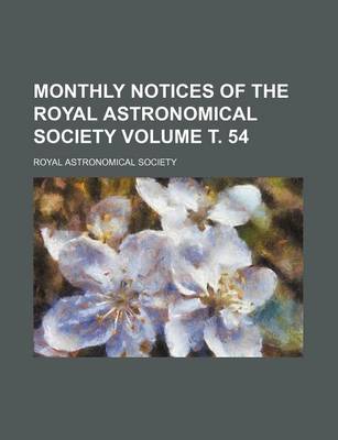 Book cover for Monthly Notices of the Royal Astronomical Society Volume . 54