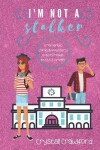 Book cover for I'm Not a Stalker
