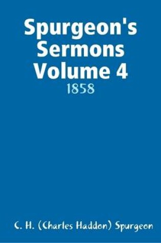 Cover of Spurgeon's Sermons Volume 4: 1858