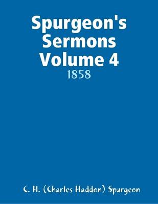 Book cover for Spurgeon's Sermons Volume 4: 1858