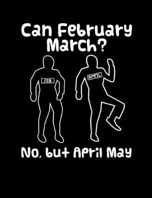 Book cover for Can February March? No But April May