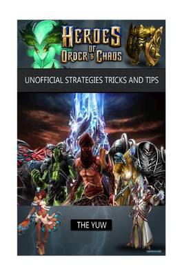 Book cover for Heroes of Order & Chaos Unofficial Strategies Tricks and Tips