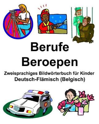 Book cover for Deutsch-Flämisch (Belgisch) Berufe/Beroepen Zweisprachiges Bildwörterbuch für Kinder