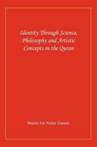 Cover of Identity Through Science, Philosophy and Artistic Concepts in the Quran