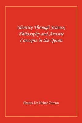 Cover of Identity Through Science, Philosophy and Artistic Concepts in the Quran