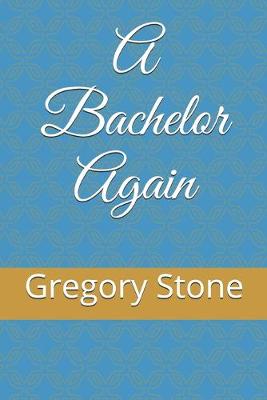 Book cover for A Bachelor Again