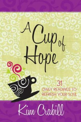 Cover of Cup of Hope, A: 31 Daily Readings to Refresh your Soul
