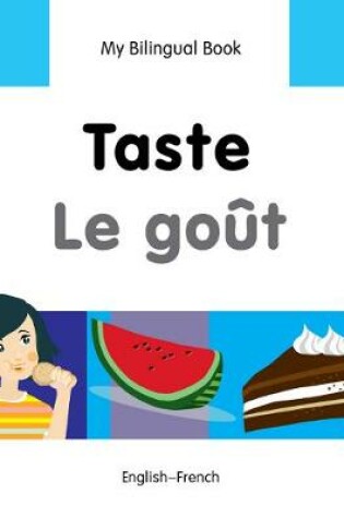 Cover of My Bilingual Book -  Taste (English-French)