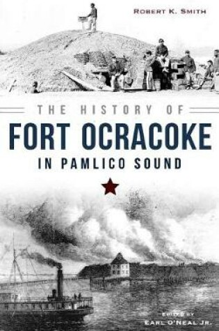 Cover of The History of Fort Ocracoke in Pamlico Sound