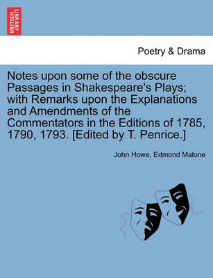 Book cover for Notes Upon Some of the Obscure Passages in Shakespeare's Plays; With Remarks Upon the Explanations and Amendments of the Commentators in the Editions of 1785, 1790, 1793. [Edited by T. Penrice.]