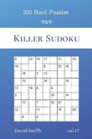 Cover of Killer Sudoku - 200 Hard Puzzles 9x9 vol.17