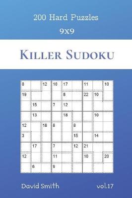 Cover of Killer Sudoku - 200 Hard Puzzles 9x9 vol.17