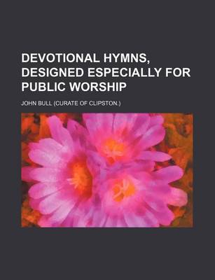 Book cover for Devotional Hymns, Designed Especially for Public Worship