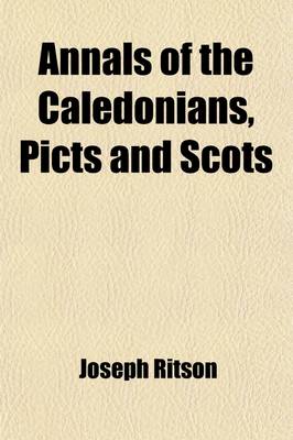 Book cover for Annals of the Caledonians, Picts and Scots (Volume 1)