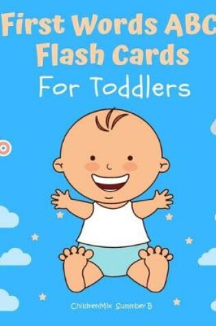 Cover of First Words ABC Flash Cards For Toddlers