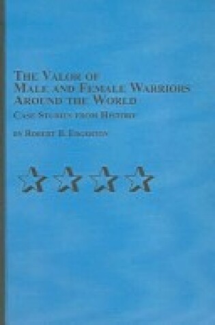 Cover of The Valor of Male and Female Warriors Around the World